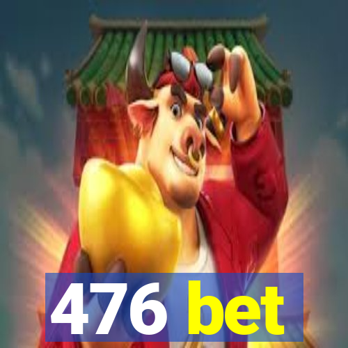 476 bet